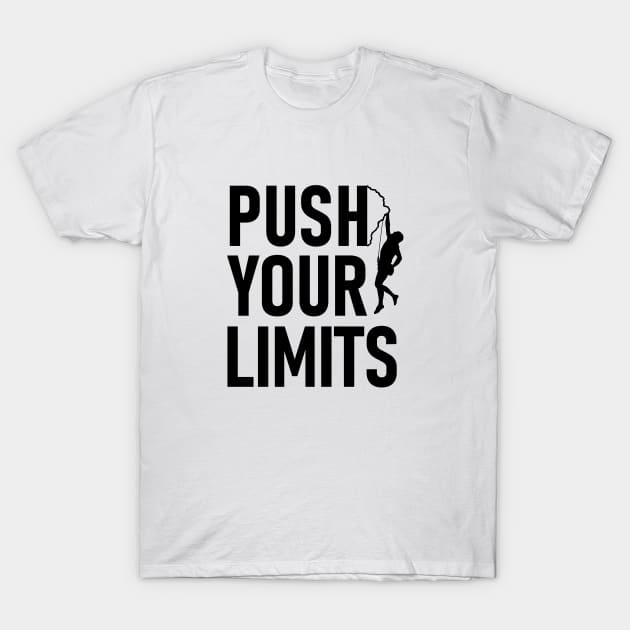 Push your limits T-Shirt by Hot-Mess-Zone